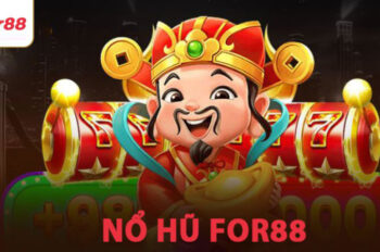 Nổ Hũ For88: Cơ Hội Làm Giàu Nhanh Chóng Trong Tầm Tay