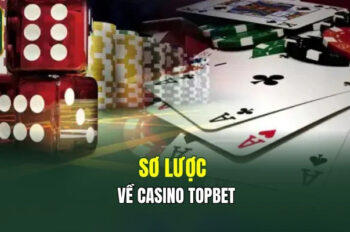 Casino TOPBET – Địa chỉ giải trí online uy tín và đáng tin cậy