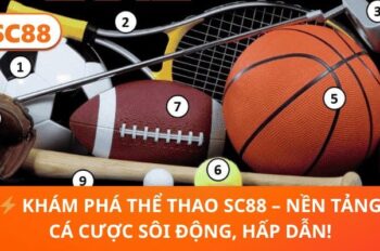 Thể thao SC88 – Trải nghiệm giải trí thể thao trực tuyến toàn diện